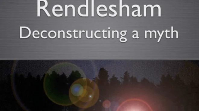  Rendlesham — Deconstructing a Myth