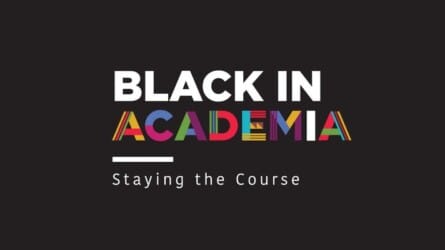 Black in Academia: Staying the Course