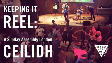 Keeping it Reel: A Sunday Assembly London Ceilidh