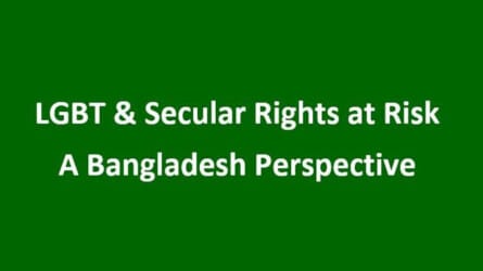 LGBT & Secular Rights At Risk: A Bangladesh Perspective