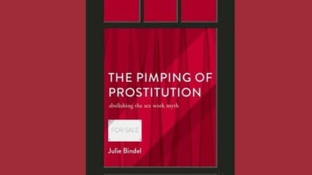 The Pimping of Prostitution: Abolishing the Sex Work Myth