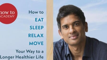 how to: Eat, Sleep, Relax and Move for a Longer, Healthier Life