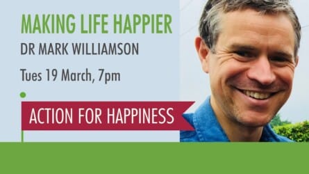 Making Life Happier – With Dr Mark Williamson